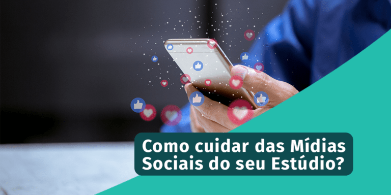 Como cuidar das Mídias Sociais do seu Estúdio?