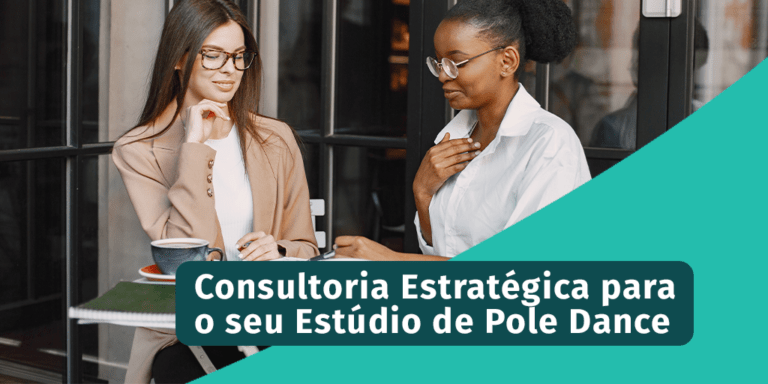 Consultoria Estratégica para o seu Estúdio de Pole Dance