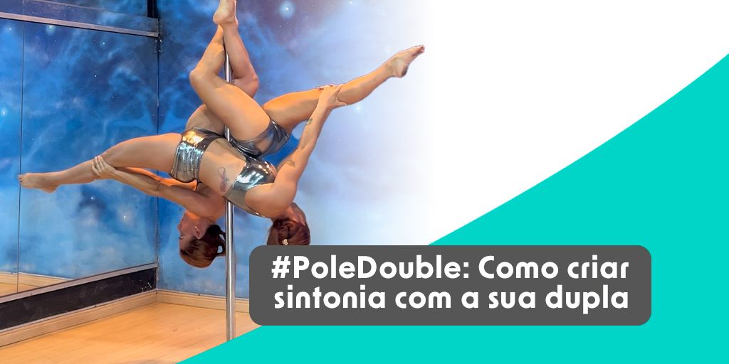 #PoleDouble – Como criar sintonia com a sua dupla