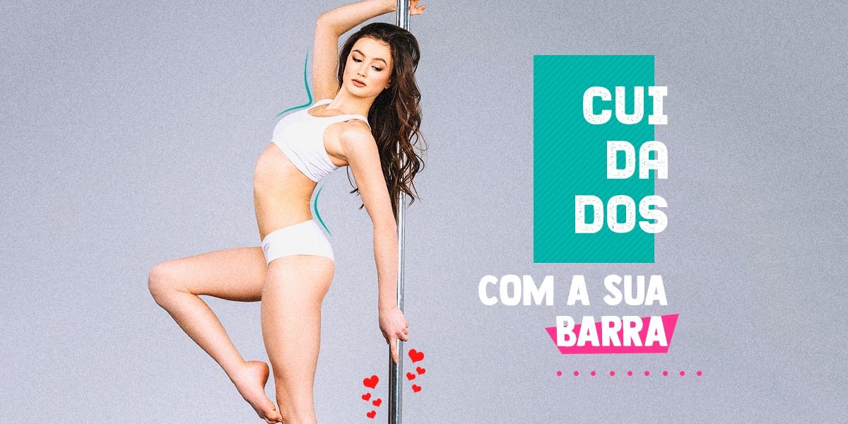 5 cuidados básicos para sua barra de pole dance durar para sempre