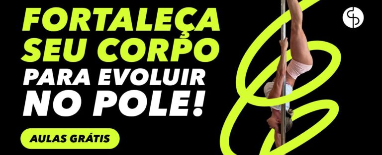 Fortalecimento para Pole: como evoluir mais rápido treinando em casa (mesmo sem barra)